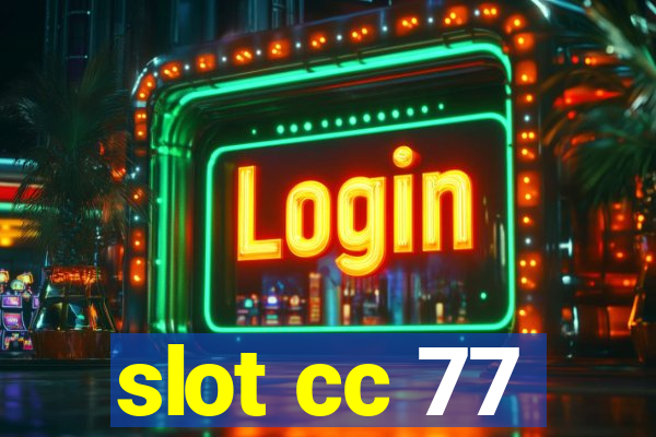 slot cc 77